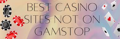 Discover Casino Sites Not on GamStop for Unlimited Gaming Fun