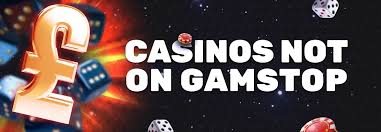 Explore the World of Casinos Not Registered on Gamstop