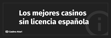 Los Mejores Casinos Sin Licencia en España -1483466701 Los Mejores Casinos Sin Licencia en España -1483466701